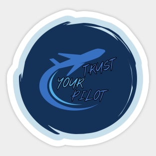 Trust Your Pilot Sticker